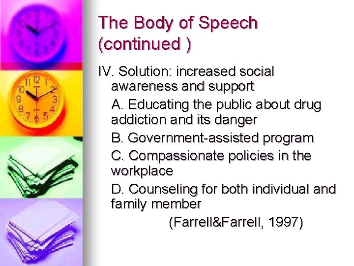 The Body of Speech (continued ) IV. Solution: increased social awareness and support A.