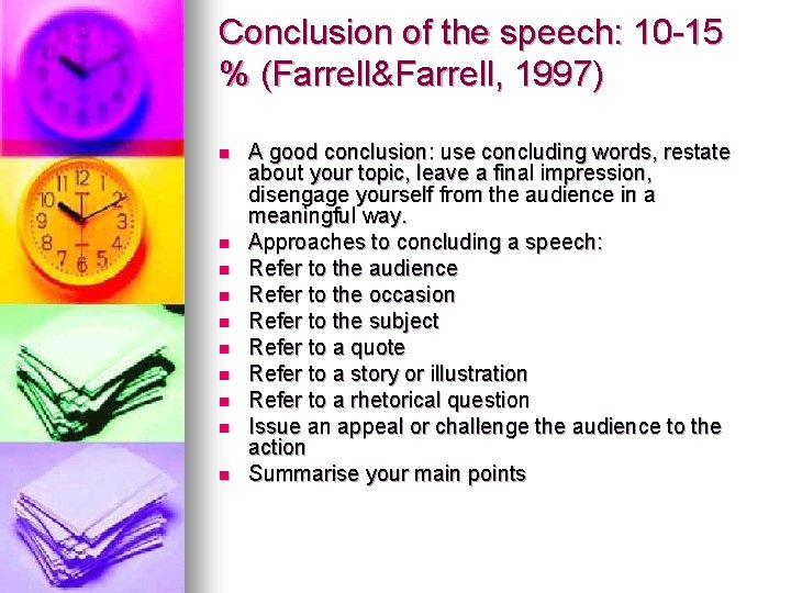 Conclusion of the speech: 10 -15 % (Farrell&Farrell, 1997) n n n n n