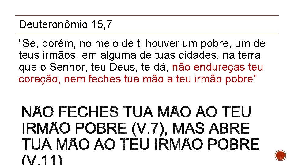 Deuteronômio 15, 7 “Se, porém, no meio de ti houver um pobre, um de Deuteronômio 15, 7 “Se, porém, no meio de ti houver um pobre, um de