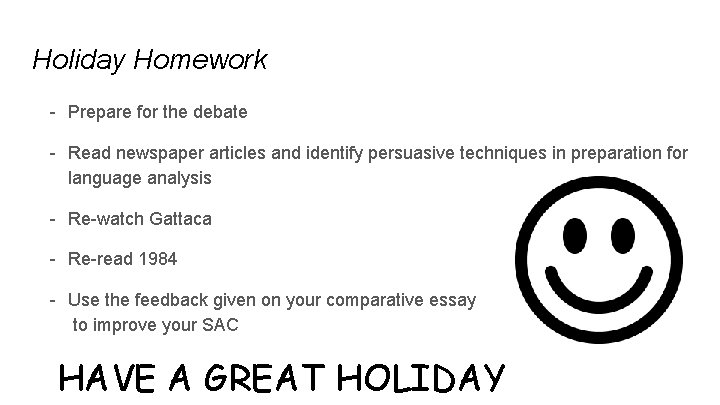Holiday Homework - Prepare for the debate - Read newspaper articles and identify persuasive