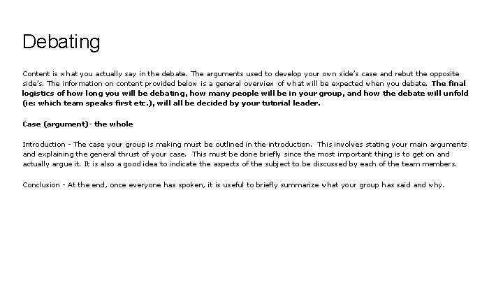 Debating Content is what you actually say in the debate. The arguments used to