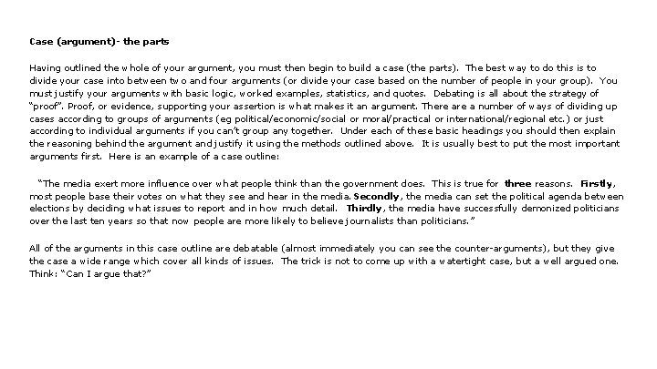 Case (argument)- the parts Having outlined the whole of your argument, you must then
