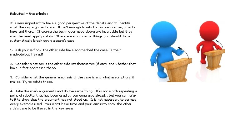 Rebuttal – the whole: It is very important to have a good perspective of