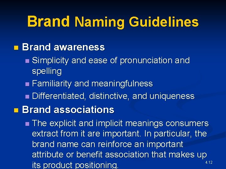 Brand Naming Guidelines n Brand awareness Simplicity and ease of pronunciation and spelling n