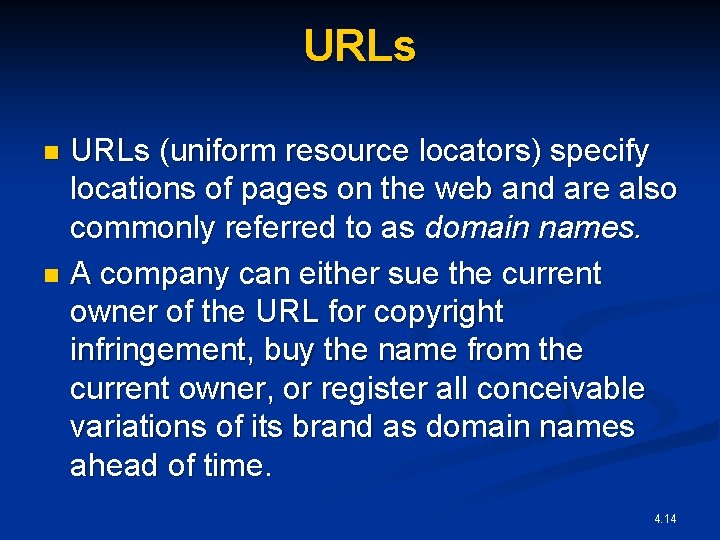 URLs (uniform resource locators) specify locations of pages on the web and are also