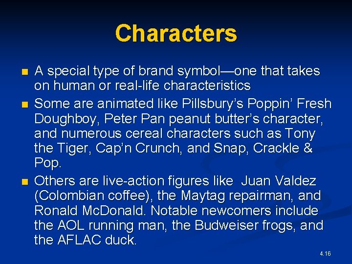 Characters n n n A special type of brand symbol—one that takes on human