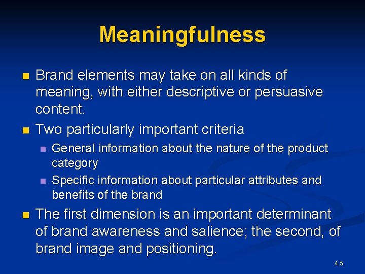 Meaningfulness n n Brand elements may take on all kinds of meaning, with either