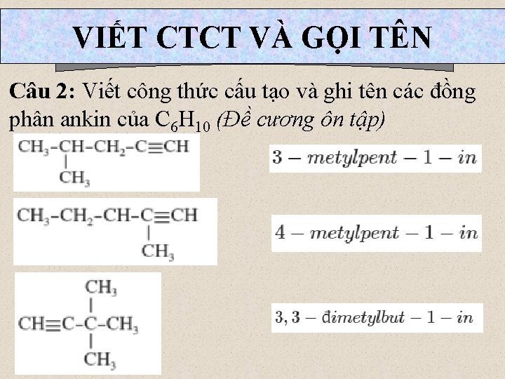 VIẾT CTCT VÀ GỌI TÊN Câu 2: Viết công thức cấu tạo và ghi