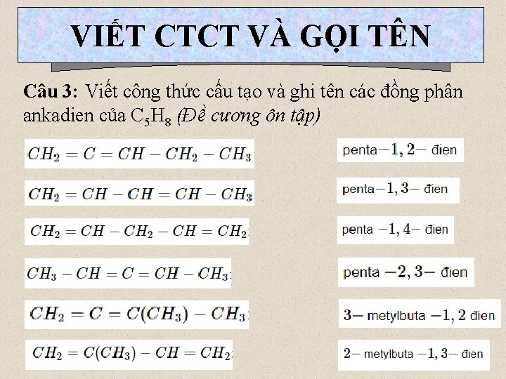 VIẾT CTCT VÀ GỌI TÊN Câu 3: Viết công thức cấu tạo và ghi