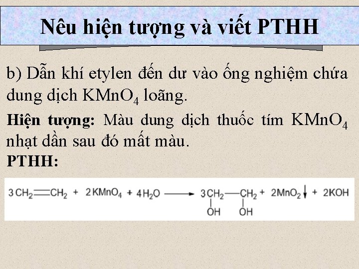 Nêu hiện tượng và viết PTHH b) Dẫn khí etylen đến dư vào ống