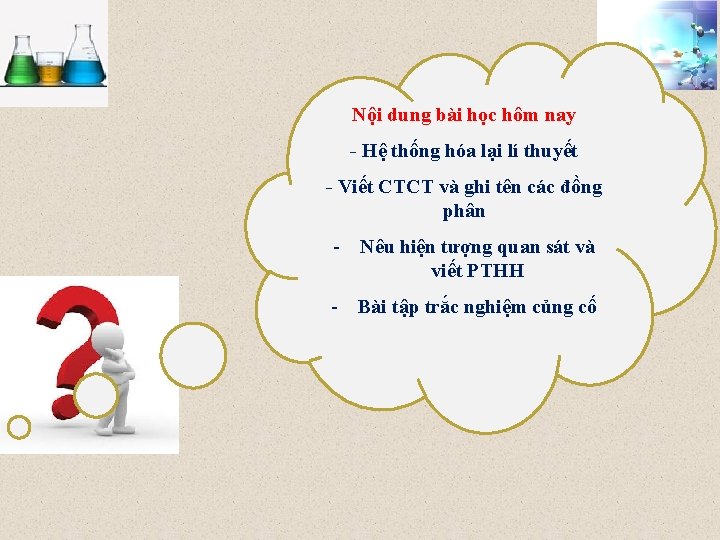 Nội dung bài học hôm nay - Hệ thống hóa lại lí thuyết -