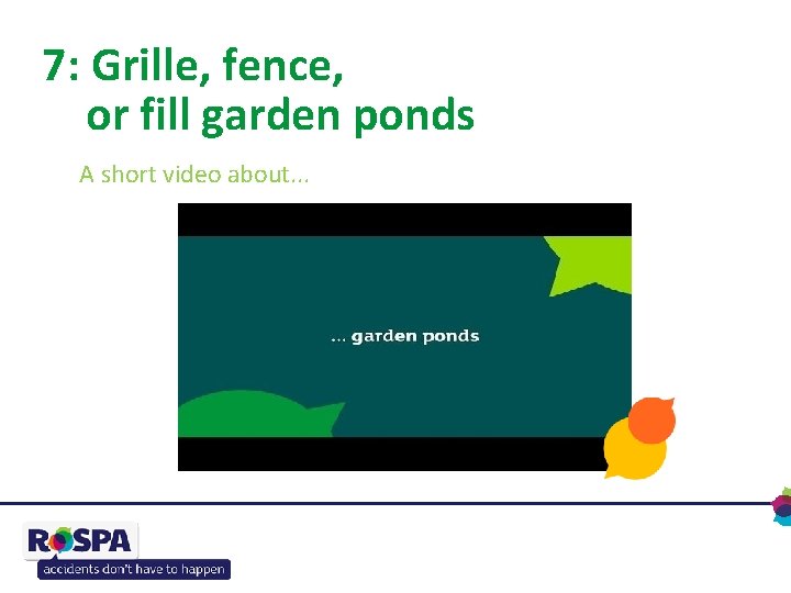 7: Grille, fence, or fill garden ponds A short video about. . . 
