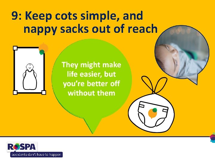 9: Keep cots simple, and nappy sacks out of reach Sometimes it’s best to