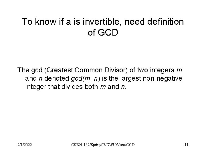 To know if a is invertible, need definition of GCD The gcd (Greatest Common