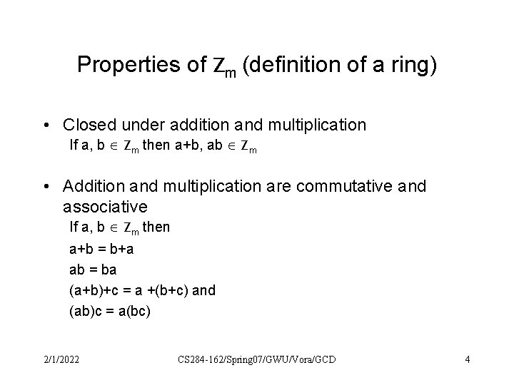 Properties of Zm (definition of a ring) • Closed under addition and multiplication If
