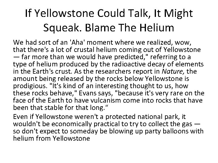 If Yellowstone Could Talk, It Might Squeak. Blame The Helium We had sort of