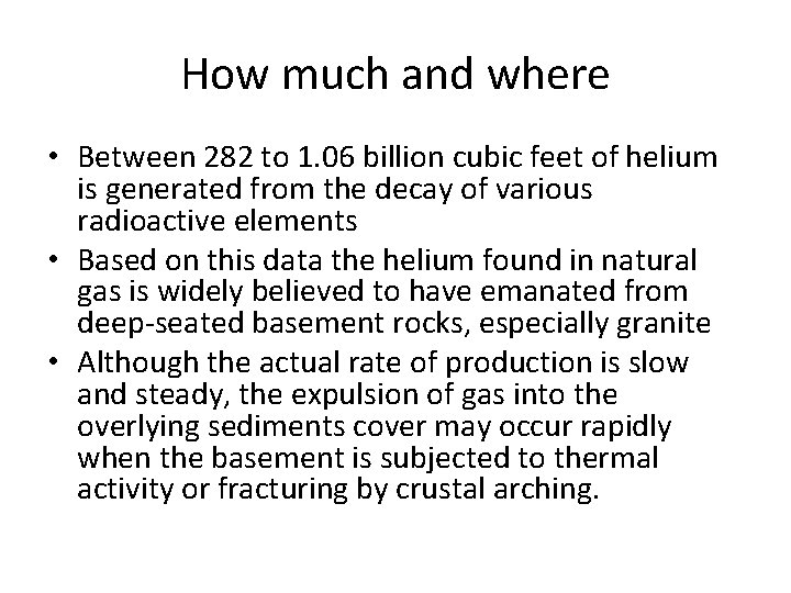 How much and where • Between 282 to 1. 06 billion cubic feet of