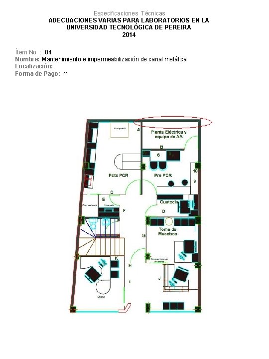 Especificaciones Técnicas ADECUACIONES VARIAS PARA LABORATORIOS EN LA UNIVERSIDAD TECNOLÓGICA DE PEREIRA 2014 Ítem