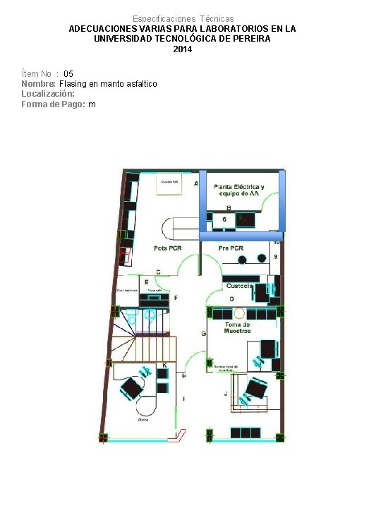 Especificaciones Técnicas ADECUACIONES VARIAS PARA LABORATORIOS EN LA UNIVERSIDAD TECNOLÓGICA DE PEREIRA 2014 Ítem