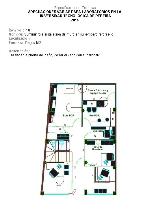 Especificaciones Técnicas ADECUACIONES VARIAS PARA LABORATORIOS EN LA UNIVERSIDAD TECNOLÓGICA DE PEREIRA 2014 Ítem