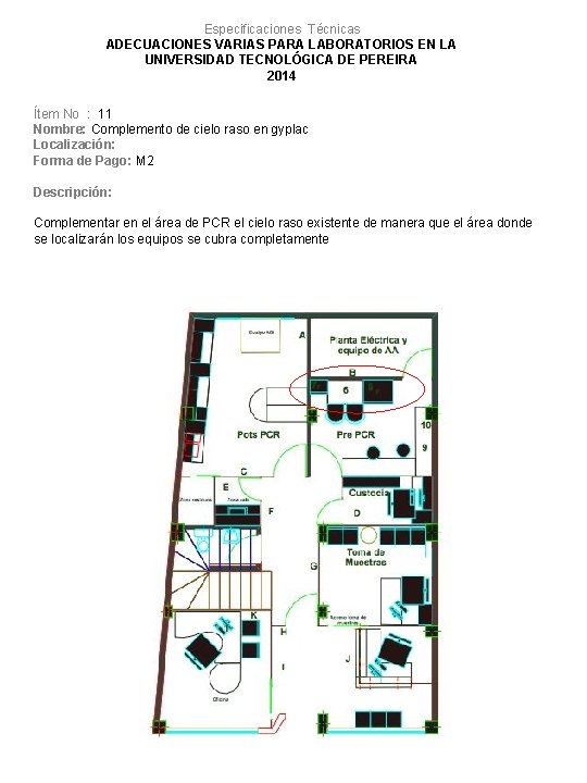 Especificaciones Técnicas ADECUACIONES VARIAS PARA LABORATORIOS EN LA UNIVERSIDAD TECNOLÓGICA DE PEREIRA 2014 Ítem