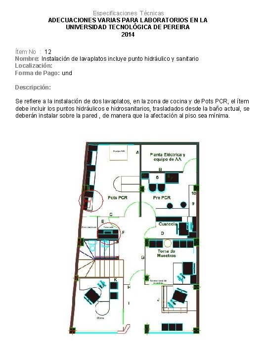 Especificaciones Técnicas ADECUACIONES VARIAS PARA LABORATORIOS EN LA UNIVERSIDAD TECNOLÓGICA DE PEREIRA 2014 Ítem