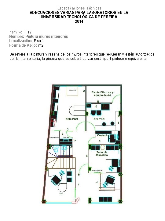 Especificaciones Técnicas ADECUACIONES VARIAS PARA LABORATORIOS EN LA UNIVERSIDAD TECNOLÓGICA DE PEREIRA 2014 Ítem