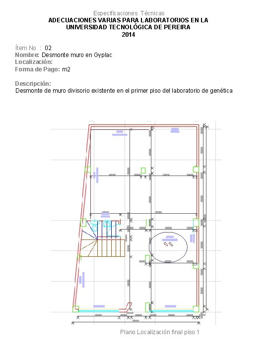 Especificaciones Técnicas ADECUACIONES VARIAS PARA LABORATORIOS EN LA UNIVERSIDAD TECNOLÓGICA DE PEREIRA 2014 Ítem