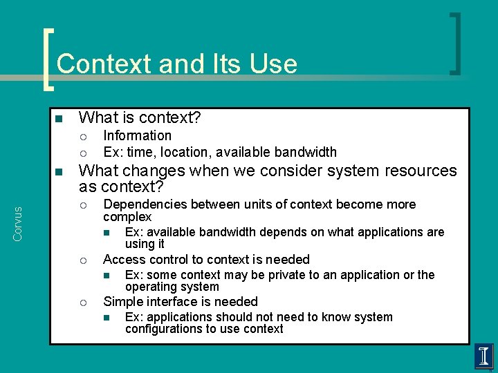 Context and Its Use n What is context? ¡ ¡ Corvus n Information Ex: