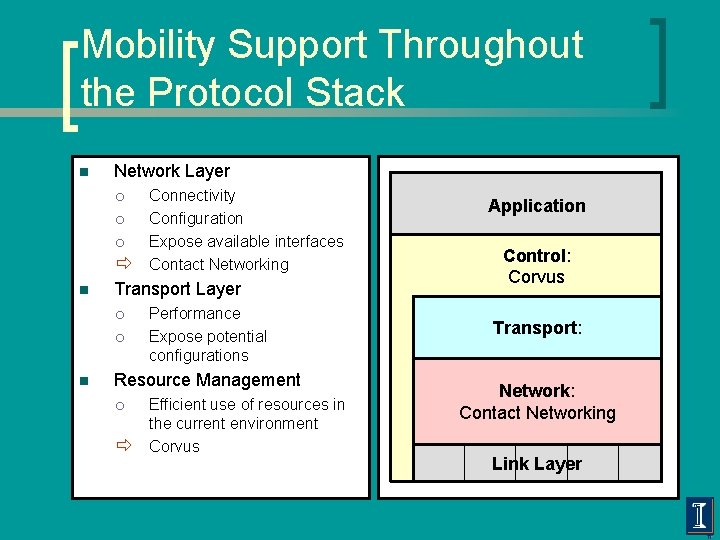 Mobility Support Throughout the Protocol Stack n Network Layer ¡ ¡ ¡ ð n