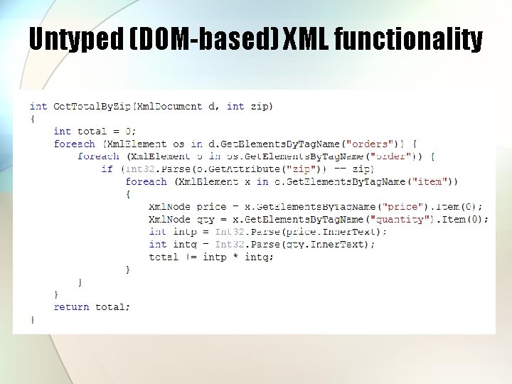 Untyped (DOM-based) XML functionality Untyped (DOM-based) XML functionality