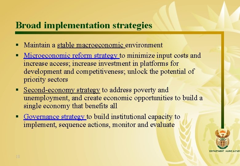 Broad implementation strategies § Maintain a stable macroeconomic environment § Microeconomic reform strategy to