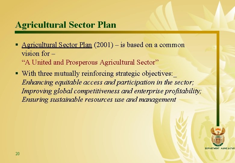 Agricultural Sector Plan § Agricultural Sector Plan (2001) – is based on a common