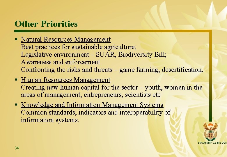 Other Priorities § Natural Resources Management Best practices for sustainable agriculture; Legislative environment –