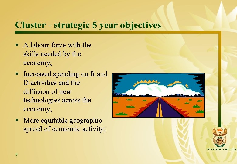 Cluster - strategic 5 year objectives § A labour force with the skills needed