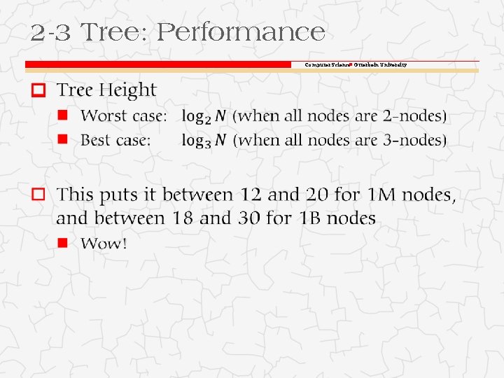 2 -3 Tree: Performance Computer Science Otterbein University o 