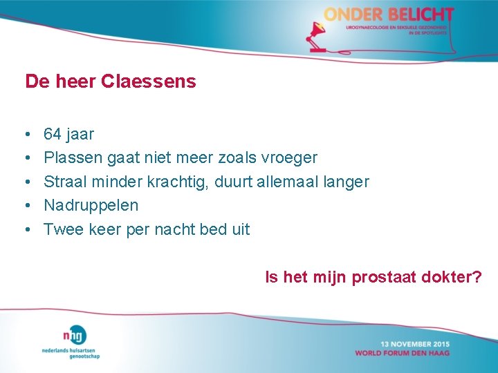 De heer Claessens • • • 64 jaar Plassen gaat niet meer zoals vroeger