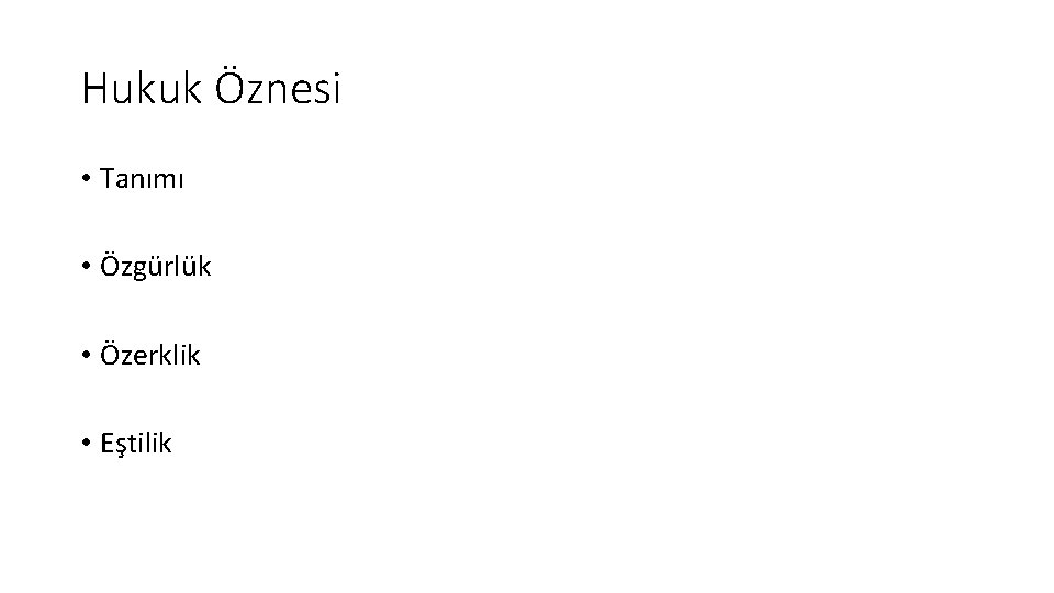 Hukuk Öznesi • Tanımı • Özgürlük • Özerklik • Eştilik 