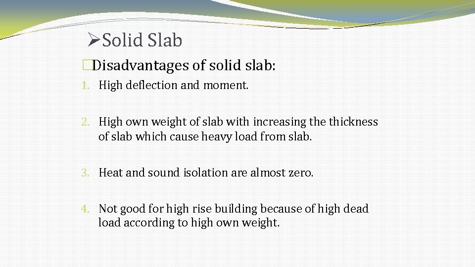 Solid Slab �Disadvantages of solid slab: 1. High deflection and moment. 2. High Solid Slab �Disadvantages of solid slab: 1. High deflection and moment. 2. High