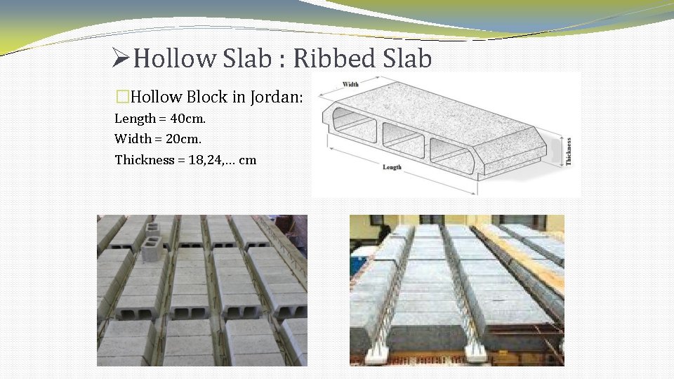 Hollow Slab : Ribbed Slab �Hollow Block in Jordan: Length = 40 cm. Hollow Slab : Ribbed Slab �Hollow Block in Jordan: Length = 40 cm.