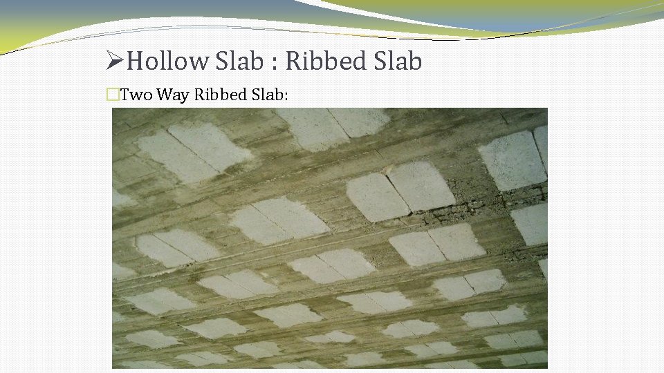 Hollow Slab : Ribbed Slab �Two Way Ribbed Slab: Hollow Slab : Ribbed Slab �Two Way Ribbed Slab: