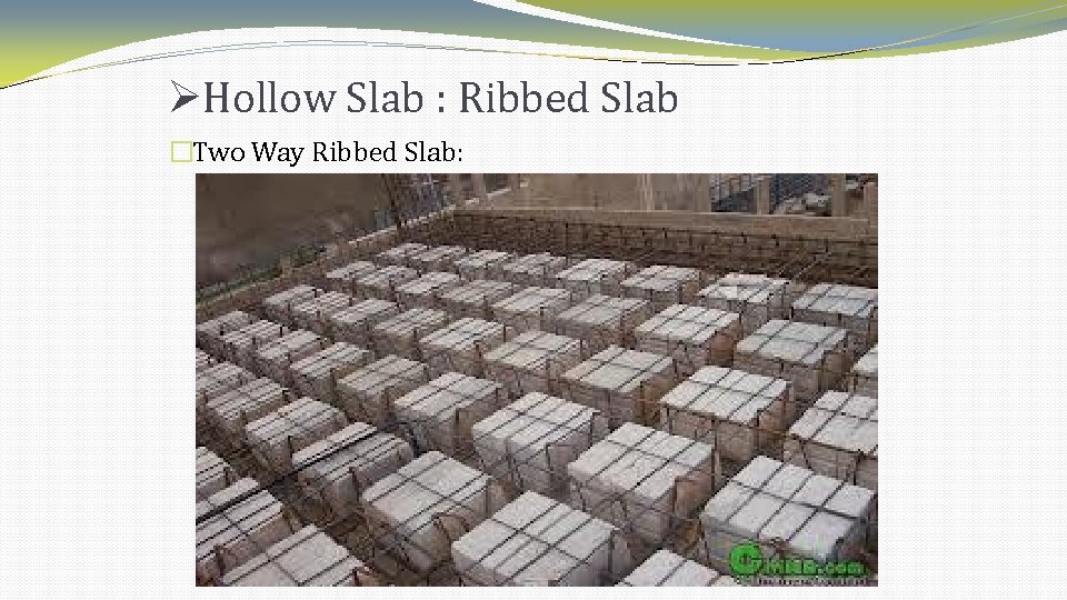 Hollow Slab : Ribbed Slab �Two Way Ribbed Slab: Hollow Slab : Ribbed Slab �Two Way Ribbed Slab: