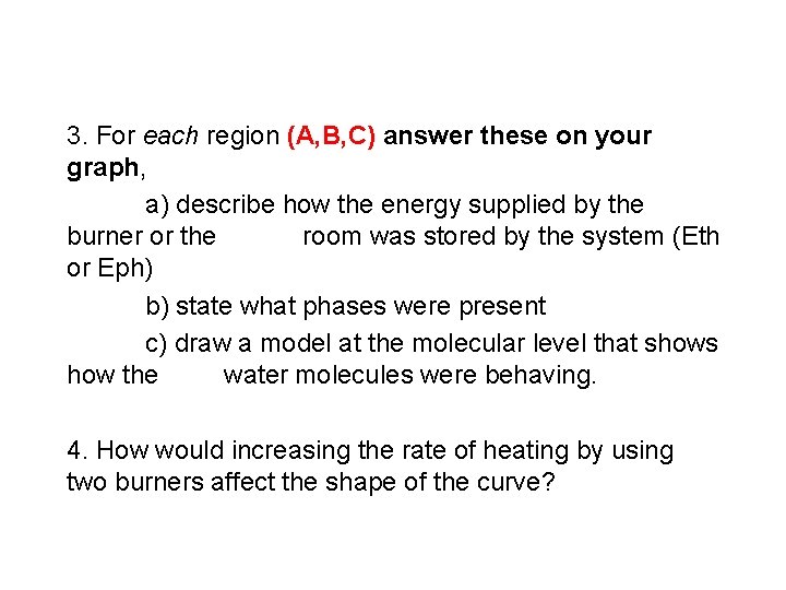 3. For each region (A, B, C) answer these on your graph, a) describe 3. For each region (A, B, C) answer these on your graph, a) describe