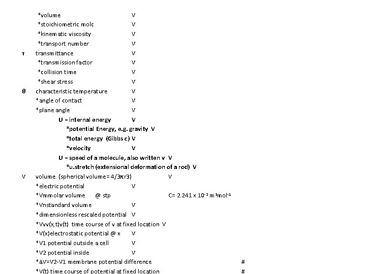 τ θ V *volume V *stoichiometric molc V *kinematic viscosity V *transport number V