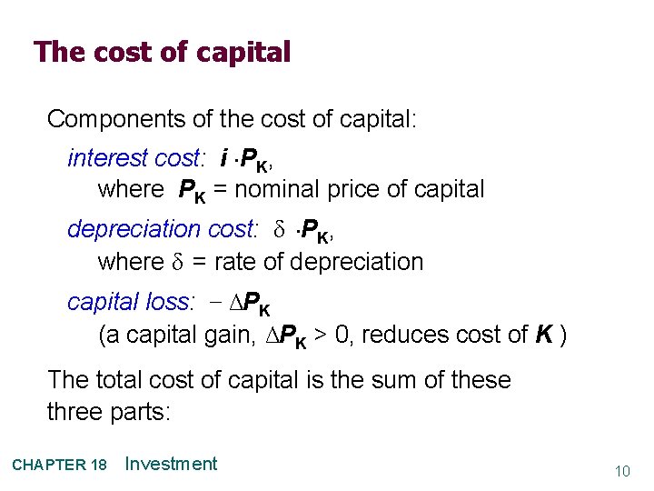 The cost of capital Components of the cost of capital: interest cost: i ×PK,