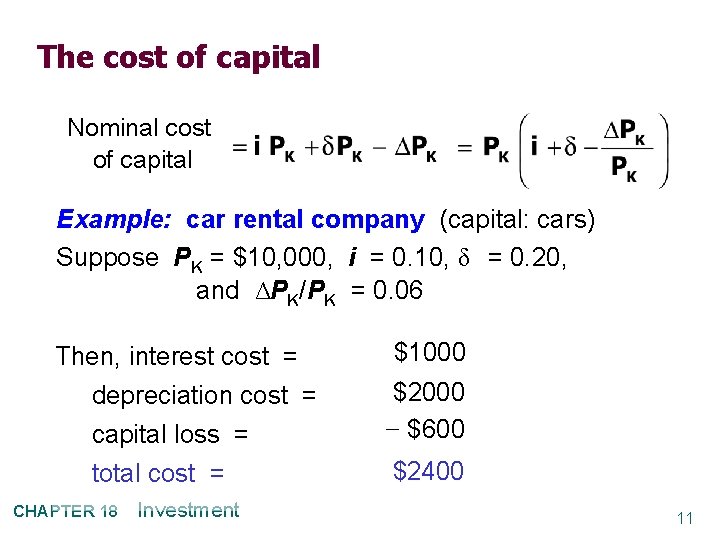 The cost of capital Nominal cost of capital Example: car rental company (capital: cars)