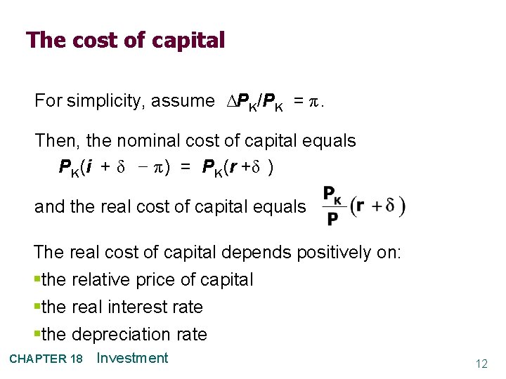 The cost of capital For simplicity, assume ΔPK/PK = π. Then, the nominal cost