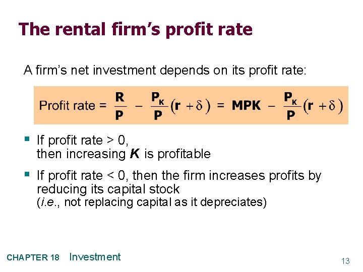 The rental firm’s profit rate A firm’s net investment depends on its profit rate: