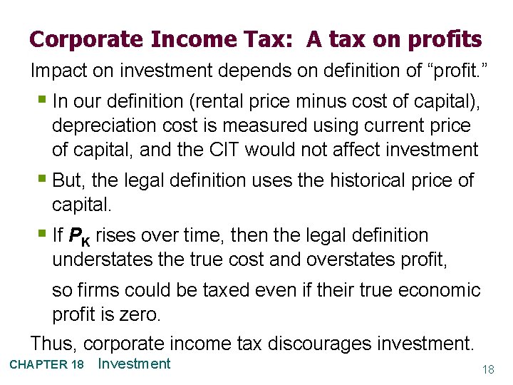 Corporate Income Tax: A tax on profits Impact on investment depends on definition of