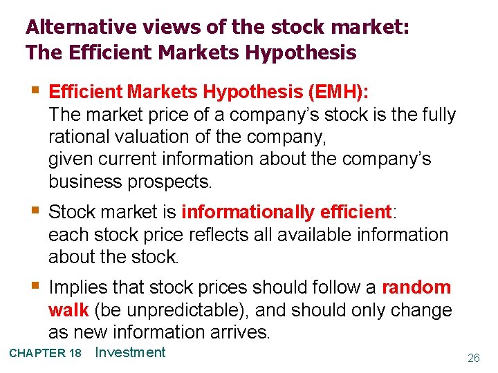 Alternative views of the stock market: The Efficient Markets Hypothesis § Efficient Markets Hypothesis